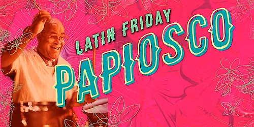 Latin Friday with Papiosco!