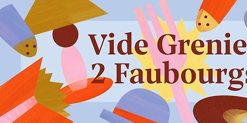 Vide Grenier des 2 Faubourgs
