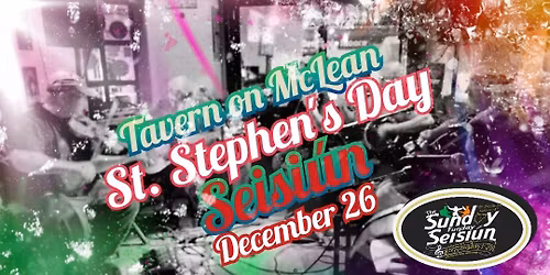 St. Stephen's Day Seisi\u00fan at Tavern on McLean