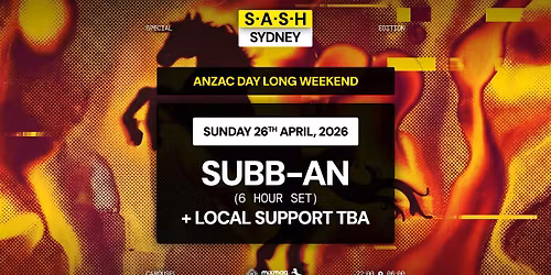 \u2605 S.A.S.H Sydney ANZAC Long Weekend \u2605 Subb-an 6 Hr Set \u2605 Sun 26th April \u2605