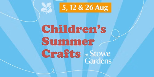 Children\u2019s Summer Crafts at Stowe Gardens 