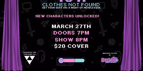 BurLEX presents "404:Clothes Not Found" Nerdlesque