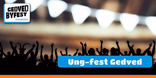 Gedved Byfest - Ung-fest Gedved