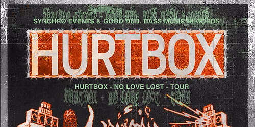 Synchro Events x Good Dub. Present: Hurtbox with Karan!, Dabow, Vistuh, and Lysrgix "THE SOUND DESIGN CLUB"