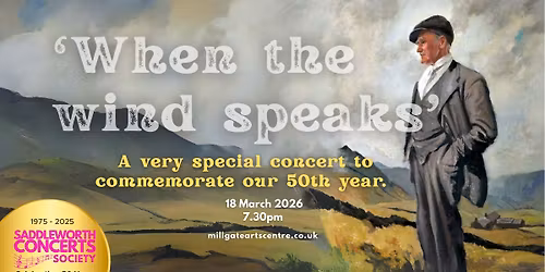 When the Wind Speaks - Saddleworth Concerts Society 50th anniversary concert