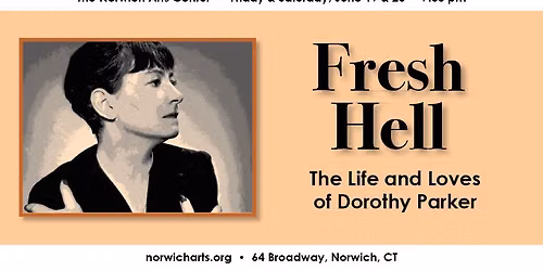 FRESH HELL the Life and Loves of Dorothy Parker