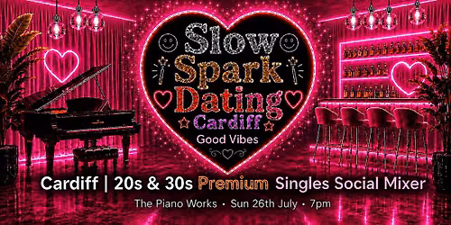 Slow Spark Dating Cardiff | 20\u2019s & 30\u2019s Premium Singles Social Mixer