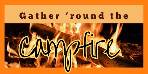 Gather 'round the Campfire