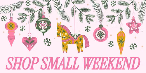 Shop Small Weekend Event \ud83c\udf81\ud83c\udf84