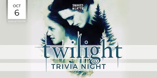 Twilight Trivia Night - Snakes & Lattes Chicago (US)
