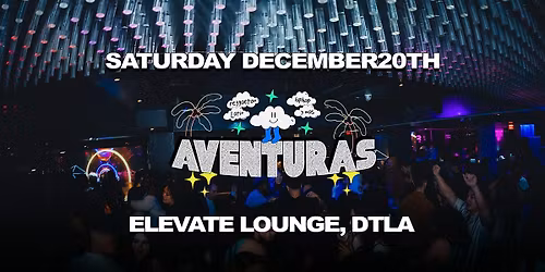 Aventuras Reggaeton & Hip-Hop Party  @ Elevate Lounge DTLA!