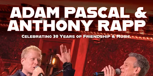 Adam Pascal & Anthony Rapp