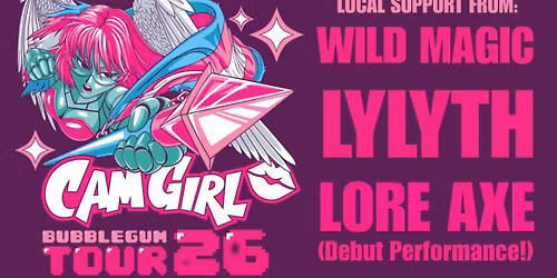 5\/17: CAM GIRL (NC) + LYLYTH + WILD MAGIC + LORE AXE! @ roboto \ud83d\udda4\ud83d\udc95