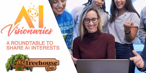 AI Visionaries at Treehouse!