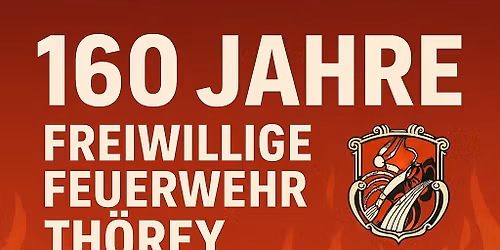 160 Jahre Freiwillige Feuerwehr Th\u00f6rey