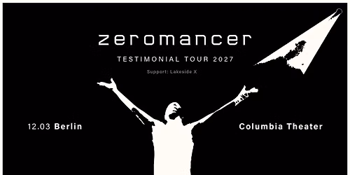 ZEROMANCER  Support: LAKESIDE X - Berlin - Columbia Theater