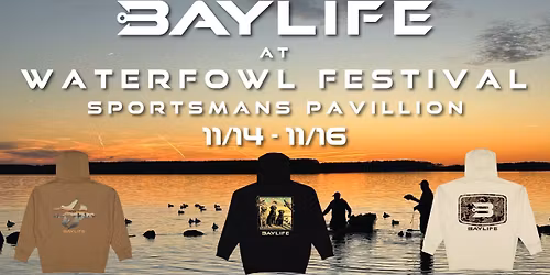 BAYLIFE Returns to the Easton Waterfowl Festival!