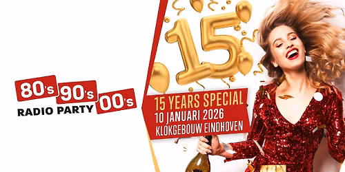 15 Years Special || 80's 90's & 00's Radio Party || Klokgebouw Eindhoven