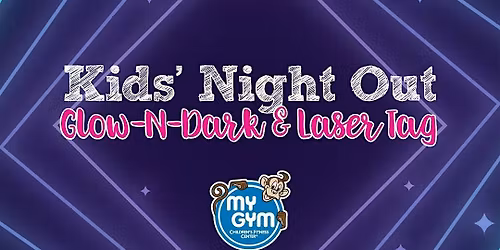 Kid's Night Out: Glow-N-Dark & Laser Tag Party