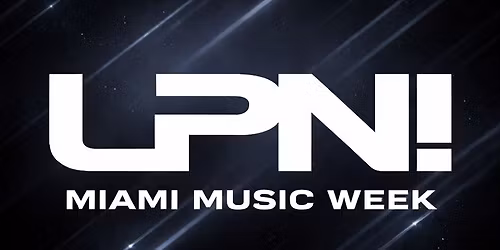 LPN! 3.29 MIAMI MUSIC WEEK