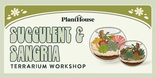 Succulent & Sangria Terrarium Workshop