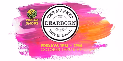 The Market on Dearborn - Friday - This is local.