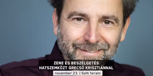 Hatszemk\u00f6zt Grecs\u00f3 Kriszti\u00e1nnal | KAMARA\u2022HU FESZTIV\u00c1L