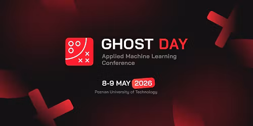 GHOST Day: Applied Machine Learning Conference 2026