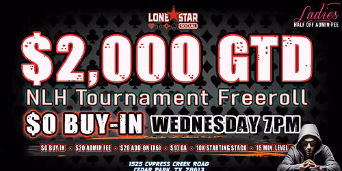 $2,000 GTD NLH Freeroll Tournament $0 Buy-in