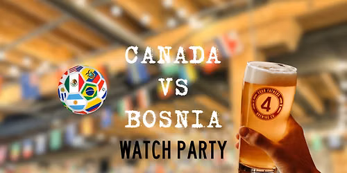 Canada vs Bosnia: Watch Party at Four Fathers