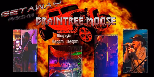Getaway Rocks the Braintree Moose!