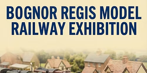 Bognor Regis model railway Exhibition!