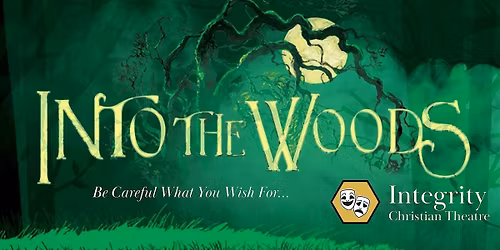 Into The Woods | Integrity Christian Theatre