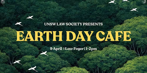 UNSW LAW SOCIETY PRESENTS: EARTH DAY CAFE