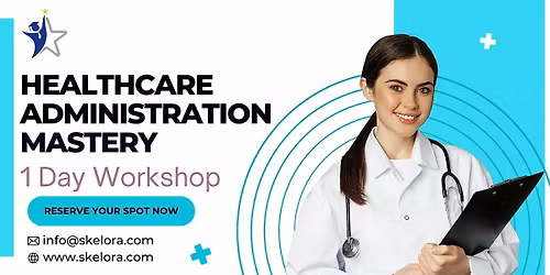 Healthcare Administration Mastery Workshop in New York City, NY