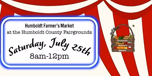 Humboldt Farmer's Market at the Humboldt County Fair!