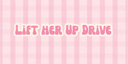 Lift Her Up Drive @ Flawless Med Spa