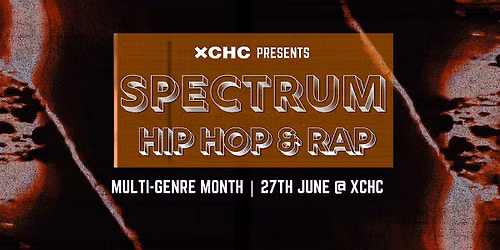 Hip Hop & Rap \/\/ Spectrum @ XCHC