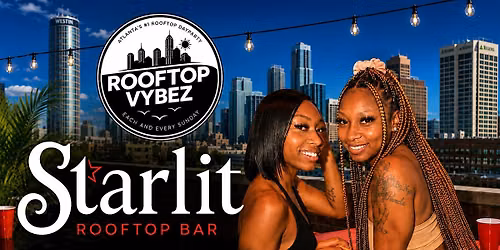 ROOFTOP VYBEZ DAY PARTY : STARLIT LOUNGE
