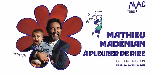 MATHIEU MAD\u00c9NIAN - \u00c0 pleurer de rire