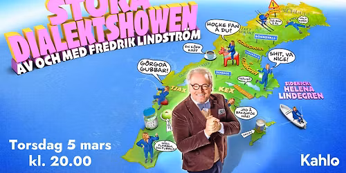 STORA DIALEKTSHOWEN - AV OCH MED FREDRIK LINDSTR\u00d6M - SCALATEATERN KARLSTAD