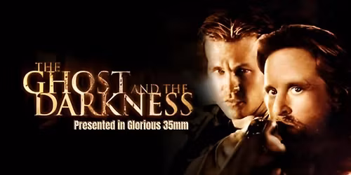 THE GHOST AND THE DARKNESS (M) Presented in Glorious 35mm