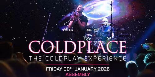 COLDPLACE THE COLDPLAY EXPERIENCE FRIDAY 30|01|26