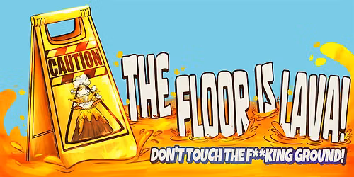 The Floor Is Lava: Explosive Sketch Comedy + Molten Hot Players!