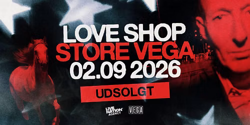 Love Shop: I Love You Goodbye | VEGA | 2. september 2026 - UDSOLGT