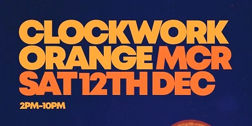 Clockwork Orange MCR | Joshua Brooks Manchester