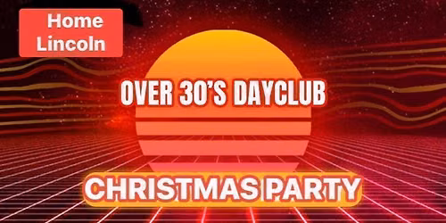 Over 30s Dayclub LINCOLN - Christmas party