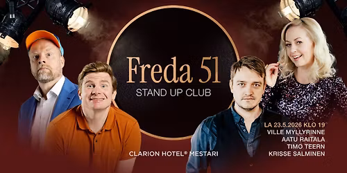 La 23.5. Freda 51 Stand Up Club: Krisse Salminen, Ville Myllyrinne, Aatu Raitala ja Timo Teern