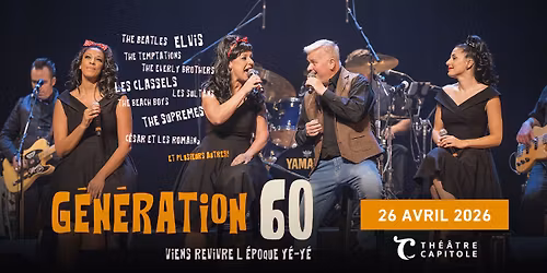 G\u00c9N\u00c9RATION 60 \/ Th\u00e9\u00e2tre Capitole