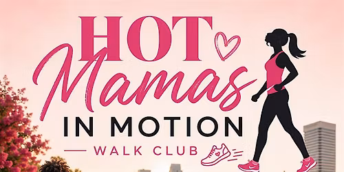 Hot Mamas in motion walk club
